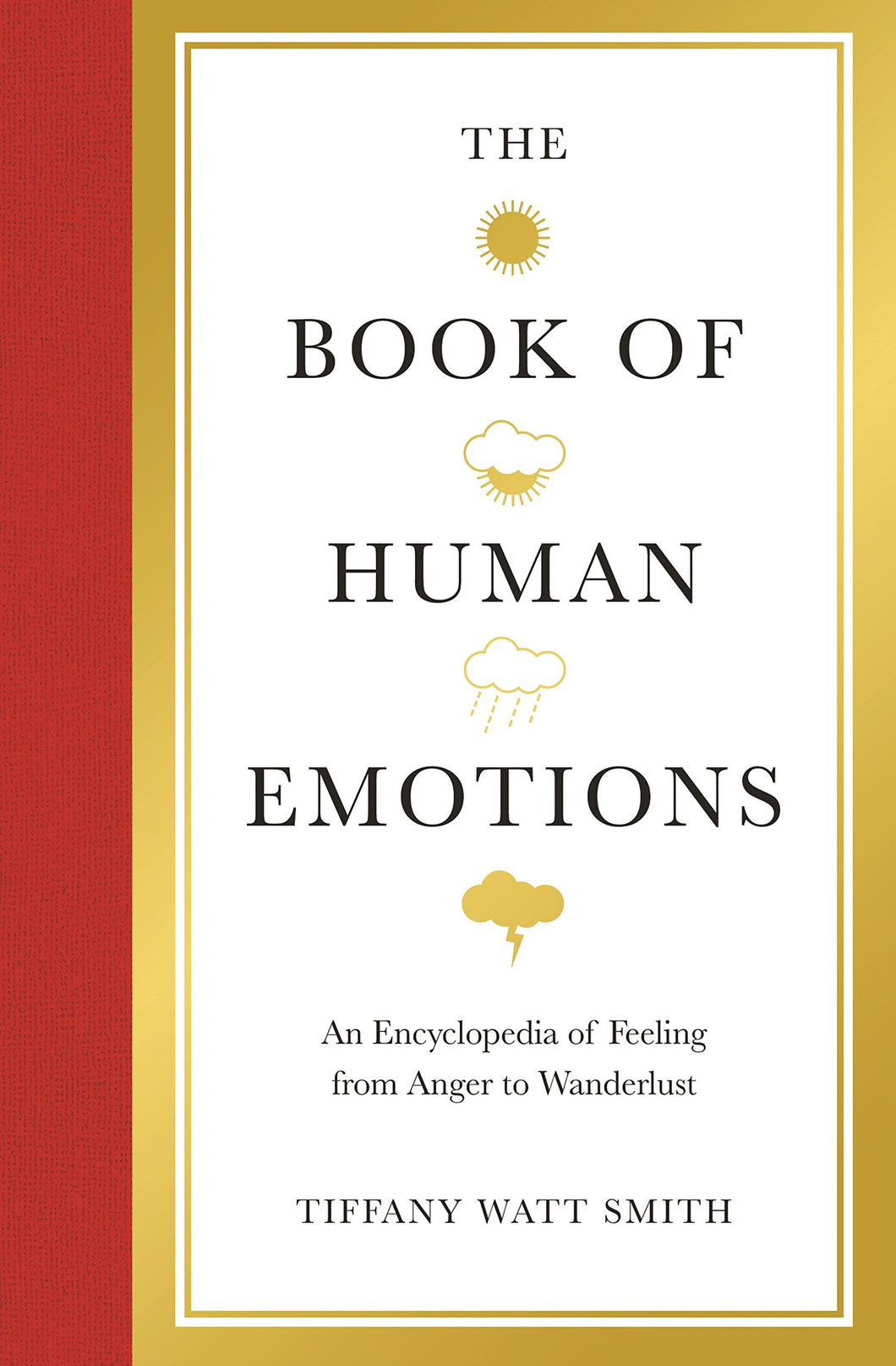 The Book of Human Emotions: An Encyclopedia of Feeling from Anger to Wanderlust (Wellcome)